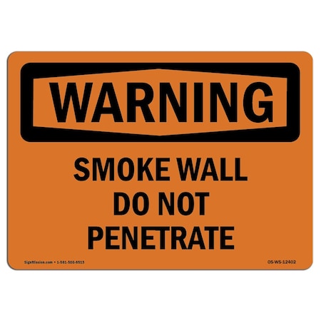 OSHA WARNING Sign, Smoke Wall Do Not Penetrate, 14in X 10in Aluminum